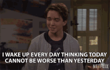 I Wake Up Every Day Thinking Today Cannot Be Worse Than Yesterday Michael Campion GIF - I Wake Up Every Day Thinking Today Cannot Be Worse Than Yesterday Michael Campion Jackson Fuller GIFs