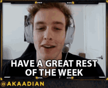 Have A Great Rest Of The Week Akaadian GIF - Have A Great Rest Of The Week Akaadian Dignitas GIFs