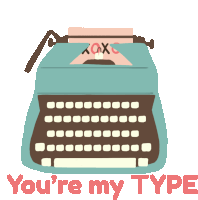 Typewriter You Are My Type Sticker - Typewriter You Are My Type Love Stickers