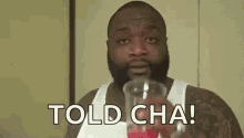 Rick Ross Told You GIF - Rick Ross Told You Drink GIFs