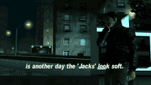 Gtagif Gta One Liners GIF - Gtagif Gta One Liners Is Another Day The Jacks Look Soft GIFs