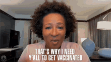 thats why i need yall to get vaccinated wanda sykes roll up your sleeves nbc get the shot