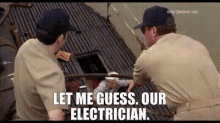 Our Electrician GIF - Electrician Let Me Guess GIFs