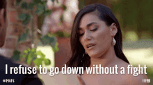 I Refuse To Go Down Without A Fight Married At First Sight GIF - I Refuse To Go Down Without A Fight Married At First Sight Fighter GIFs