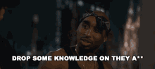 Drop Some Knowledge On Them Tupac GIF - Drop Some Knowledge On Them Tupac Demetrius Shipp Jr GIFs