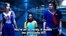 Youre All So Nerdy Stranger Things GIF - Youre All So Nerdy Stranger Things Erica GIFs