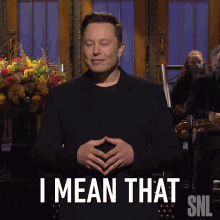 i mean that elon musk saturday night live serious im serious