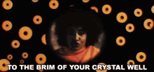 To The Brim Of Your Crystal Well Orange GIF - To The Brim Of Your Crystal Well Brim Crystal GIFs