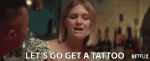 Lets Go Get A Tattoo Barbara GIF - Lets Go Get A Tattoo Barbara Dating Around GIFs