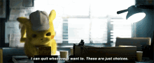 Detective Pikachu I Can Quit Whenever I Want To GIF - Detective Pikachu I Can Quit Whenever I Want To There Are Just Choices GIFs