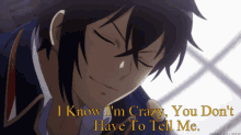 anime crazy tv show i know im crazy you dont have to tell me