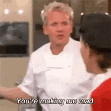 Gordon Ramsay Youre Making Me Mad GIF - Gordon Ramsay Youre Making Me Mad Chef GIFs