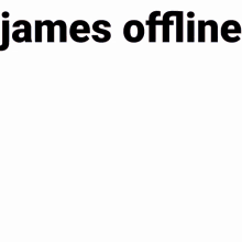 James Offline GIF - James Offline GIFs