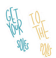 Get Your Soles To The Polls Shoes Sticker - Get Your Soles To The Polls Soles Shoes Stickers