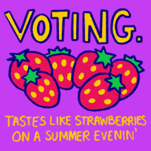 Voting Tastes Like Strawberries On A Summer Evenin GIF - Voting Tastes Like Strawberries On A Summer Evenin Strawberries On A Summer Evening GIFs