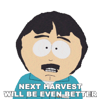 Next Harvest Will Be Even Better Randy Marsh Sticker - Next Harvest Will Be Even Better Randy Marsh South Park Stickers