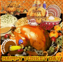 happy turkey day turkey dinner turkey corn on the cob all the fixins happy turkey day turkey dinner turkey corn on the cob all the fixins