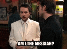 It'S Always Sunny GIF - Its Always Sunny Charlie Day Messiah GIFs