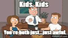Kids Youre Both GIF - Kids Youre Both Just Awful GIFs