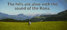 Hills Are Alive Rona GIF - Hills Are Alive Rona GIFs
