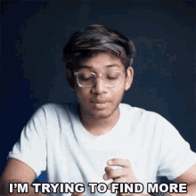 Im Trying To Find More Anubhav Roy GIF - Im Trying To Find More Anubhav Roy Im Inquiring More GIFs