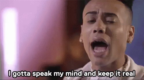 Keeping It Real GIF - I Gotta Speak My Mind Keep It Real Real Talk -  Descubre & Comparte GIFs