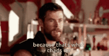 Thats What Chads Do Hero GIF - Thats What Chads Do Hero Thor GIFs