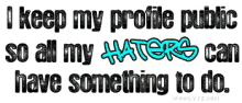 Public Profile Haters GIF - Public Profile Haters Quote GIFs