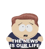 The News Is Our Life Eric Cartman Sticker - The News Is Our Life Eric Cartman South Park Stickers