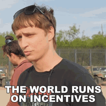 The World Runs On Incentives Danny Mullen GIF - The World Runs On Incentives Danny Mullen Incentive Driven World GIFs