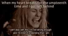 When My Heart Breaks Time GIF - When My Heart Breaks Time Left Behind GIFs