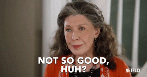 Not So Good Huh GIF - Not So Good Huh Grace And Frankie - Discover &amp; Share  GIFs