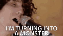 Im Turning Into A Monster Singer GIF - Im Turning Into A Monster Turning Into A Monster Monster GIFs