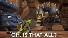 Oh Is That All Dozer GIF - Oh Is That All Dozer Dinotrux GIFs