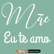 m%C3%A3e dia das m%C3%A3es eu te amo te amo bem
