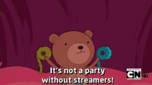 adventure time party not a party without streamers bear streamers