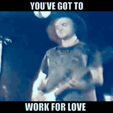 Work For Love Ministry GIF - Work For Love Ministry Youve Got To GIFs