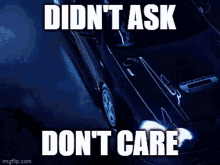 Didnt Ask Dont Care GIF - Didnt Ask Dont Care Celica GIFs