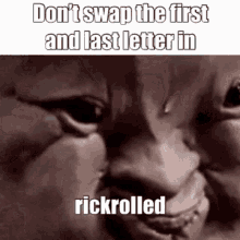 rickroll rickrolled backwards do not swap the first and last letter in rickrolled dont swap the letters