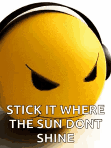 Angry Stick It Where The Sun Dont Shine GIF - Angry Stick It Where The Sun Dont Shine Angry Emoji GIFs
