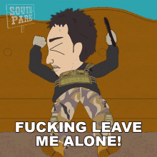 Fucking Leave Me Alone Trevor GIF - Fucking Leave Me Alone Trevor South Park GIFs