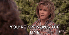 Youre Crossing The Line Jane Fonda GIF - Youre Crossing The Line Jane Fonda Grace Hanson GIFs