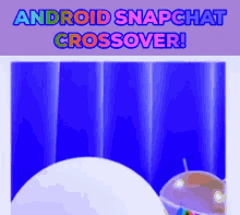 Android Snapchat GIF - Android Snapchat Crossover GIFs
