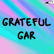 grateful gar veefriends thankful appreciate you thank you for everything