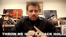 Throw Me Into A Black Hole Neil Degrasse Tyson GIF - Throw Me Into A Black Hole Neil Degrasse Tyson Star Talk GIFs