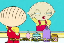 Stewie Family Guy GIF - Stewie Family Guy Filthy Girl GIFs