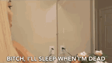 Bitch Ill Sleep When Im Dead Dont Messed Up With Me GIF - Bitch Ill Sleep When Im Dead Ill Sleep When Im Dead Dont Messed Up With Me GIFs
