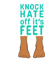 Knock Hate Off Its Feet Feet Sticker - Knock Hate Off Its Feet Feet Knock Stickers
