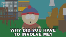 Why Did You Have To Involve Me Stan Marsh GIF - Why Did You Have To Involve Me Stan Marsh South Park GIFs
