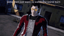 Some Men Just Want To Watch The World Burn Travis Touchdown GIF - Some Men Just Want To Watch The World Burn Travis Touchdown Travis GIFs
